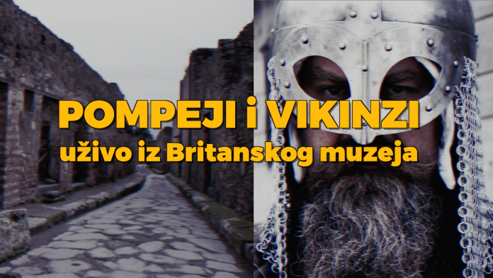 Pompeji i Vikinzi: Stručnjaci UŽIVO iz Britanskog muzeja